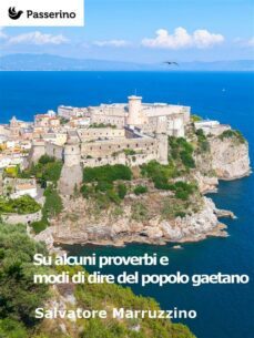 su alcuni proverbi e modi di dire del popolo gaetano (ebook)-9788899617936