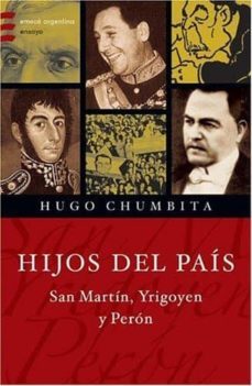 hijos del pais: san martin, yrigoyen y peron-9789500425636