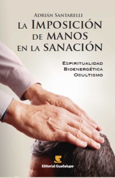 la imposicion de manos en la sanacion (ebook)-adrian santarelli-9789505007936