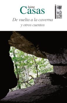 de vuelta a la caverna y otros cuentos (ebook)-jaime casas-9789560008336