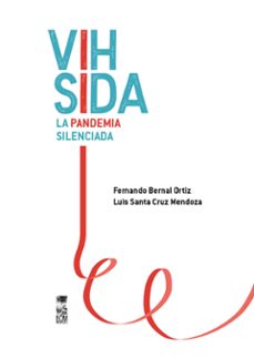 vih sida. la pandemia silenciada (ebook)-luis antonio santa cruz mendoza-fernando nemesio bernal ortiz-9789560015136