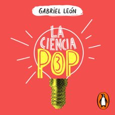 la ciencia pop 3 (audiolibro)-gabriel leon-9789566129936