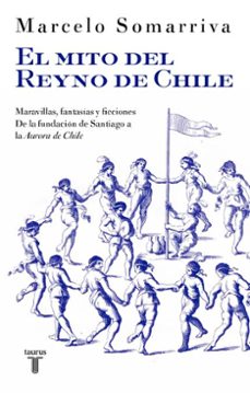 mito del reyno de chile (ebook)-marcelo somarriva quezada-9789566275336