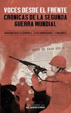 voces desde el frente: cronicas de la segunda guerra mundial (ebook)-elisa monckeberg infante-juan ignacio de la carrera san roman-fabio neri san roman-9789569986536