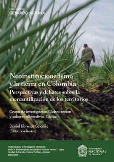neoinstitucionalismo y la tierra en colombia (ebook)-ivonne patricia león peñuela-ana marcela benavides-pablo ignacio reyes beltrán-9789585055636