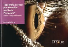 topografia corneal por elevacion mediante pentacam-rosario vidal olarte-9789585400436