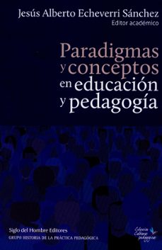 paradigmas y conceptos en educacion y pedagogia-jesus alber echeverri sanchez-9789586653336