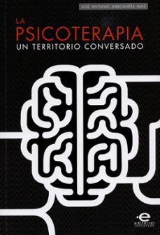 psicoterapia un territorio conversado, la-jose antonio garciandia imaz-9789587167436