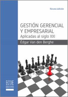 gestion gerencial y empresarial aplicadas al siglo xxi (ebook)-edgar van den berghe-9789587713336