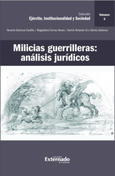 milicias guerrilleras: analisis juridicos (ebook)-bernal pulido carlos-andres rolando ciro gomez-9789587900736