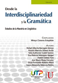 desde la interdisciplinariedad y la gramatica (ebook)-mireya cisneros estupiñan-9789587921236