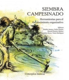 siembra campesinado (ebook)-amaya medina; carlos arturo, duarte torres; andrea, reyes bohorquez; tania esperanza, rodriguez triana natalia-9789588856636