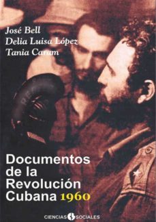 documentos de la revolucion cubana 1960 (ebook)-jose bell lara-delia luisa lopez garcia-tania caram leon-9789590617836