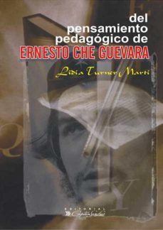 del pensamiento pedagogico de ernesto che guevara (ebook)-lidia turner marti-9789592114036