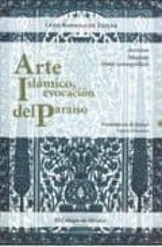arte islamico, evocacion del paraiso-leon rodriguez zahar-9789681213336