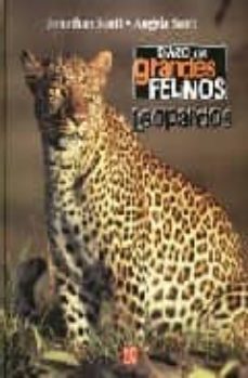 diario de grandes felinos: leopardos-jonathan scott-angela scott-9789681680336