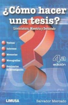¿como hacer una tesis?. licenciatura, maestria y doctorado (4ª ed )-salvador mercado-9789681870836