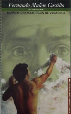 nuevos dramaturgos de veracruz-castillo (comp.) fernando muñoz-9789703510436