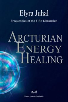 arcturian energy healing (ebook)-elyra juhal / luiz santos-9789809991436