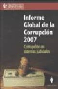 informe global de la corrupcion 2007. corrupcion en sistemas judi ciales-9789871397136