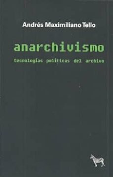 anarchivismo-andres maximiliano tello-9789873621536