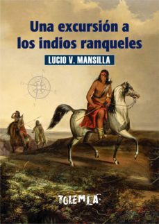una excursion a los indios ranqueles (ebook)-lucio victorio mansilla-9789873776236