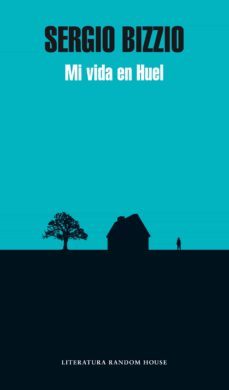 mi vida en huel (ebook)-sergio bizzio-9789873987236