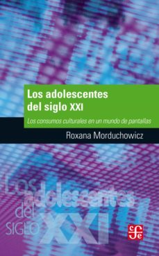 los adolescentes del siglo xxi (ebook)-roxana morduchowicz-9789877191936