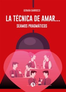 la tecnica de amar... (ebook)-german giarrocco-9789878715636