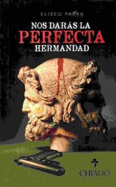 nos daras la perfecta hermandad-eliseo parra-9789895178636
