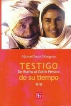 testigo de su tiempo (t. ii): de biafra al golfo persico-manuel jesus orbegozo-9789972663536