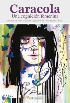 caracola. una cognicion femenina (ebook)-natalia sierra freire-alejandra delgado chávez-sebastián terán ávalos-9789978776636