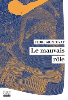 le mauvais rôle-flore montoyat-9791033920236