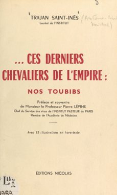 ces derniers chevaliers de l'empire : nos toubibs (ebook)-andré antoine michel-trajan saint-inès-9791041002436