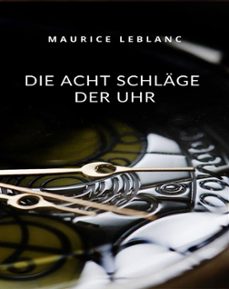 die acht schlage der uhr (ubersetzt) (ebook)-maurice leblanc-9791222604336