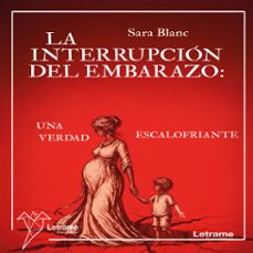 la interrupcion del embarazo: una verdad escalofriante (audiolibro)-9791370540036