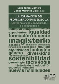 la formacion del profesorado en el siglo xxi. claves historicas y comparadas de la educacion-sara ramos zamora-9791387510336
