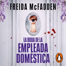 la boda de la empleada doméstica (la empleada doméstica) (audiolibro)-freida mcfadden-9791387512736