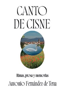 canto de cisne. rimas, prosa y memoria (ebook)-antonio fernandez de tena-9791387603236