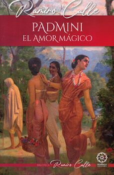 padmini, el amor magico-ramiro calle-9791387721336