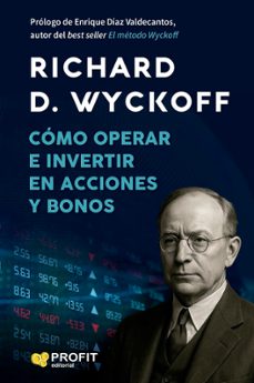 cómo operar e invertir en acciones y bonos-richard d. wyckoff-9791387796136