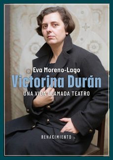 victorina duran, una vida llamada teatro-eva moreno lago-9791387939236