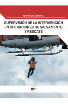 supervision de la intervencion en operaciones de salvamento y res cate-felipe garcia berzosa-9791387965136