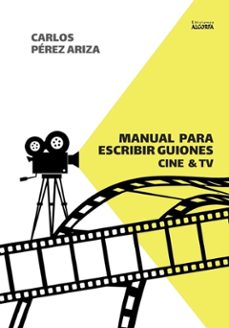 manual para escribir guiones-carlos perez ariza-9791388099236
