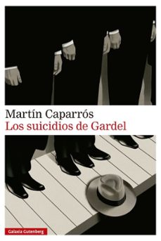 los suicidios de gardel (ebook)-martin caparros-9791388236136