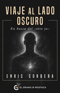 viaje al lado oscuro. en busca del "otro yo"-enric corbera-9791399075236