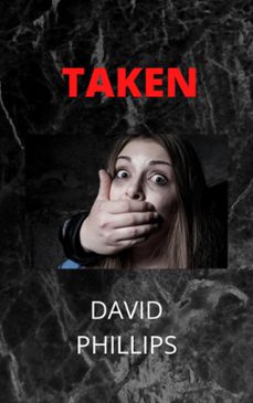 taken (ebook)-david phillips-9798201088736