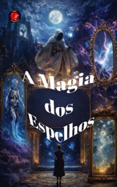 a magia dos espelhos (ebook)-alina a rubi-9798215479636