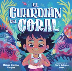 el guardián del coral (the coral keeper spanish edition) (ebook)-melissa cristina márquez-9798217249336