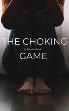 the choking game (ebook)-marsha woods-9798230857136
